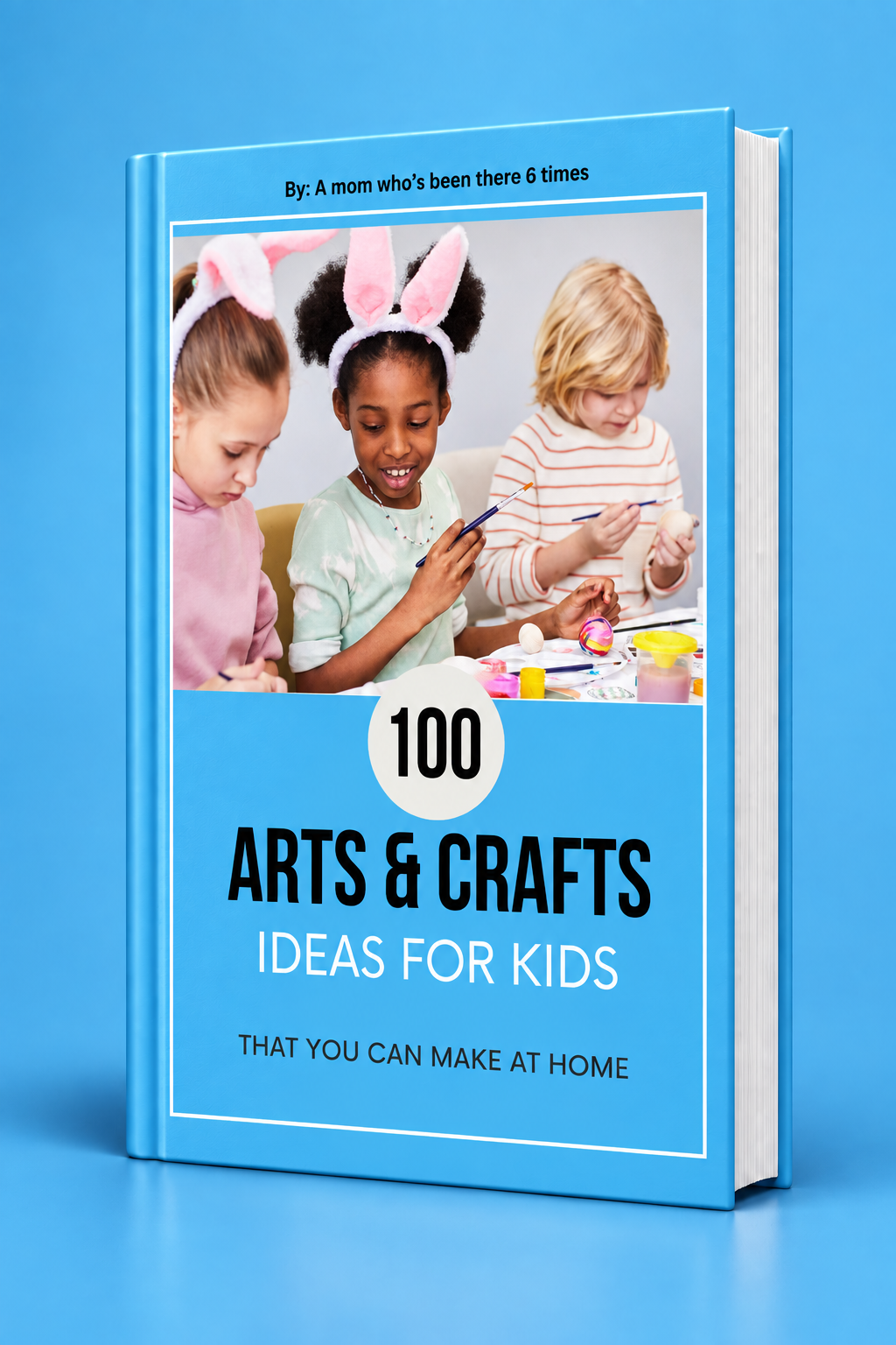 100 Arts & Crafts Ideas For Kids - That You Can Make At Home