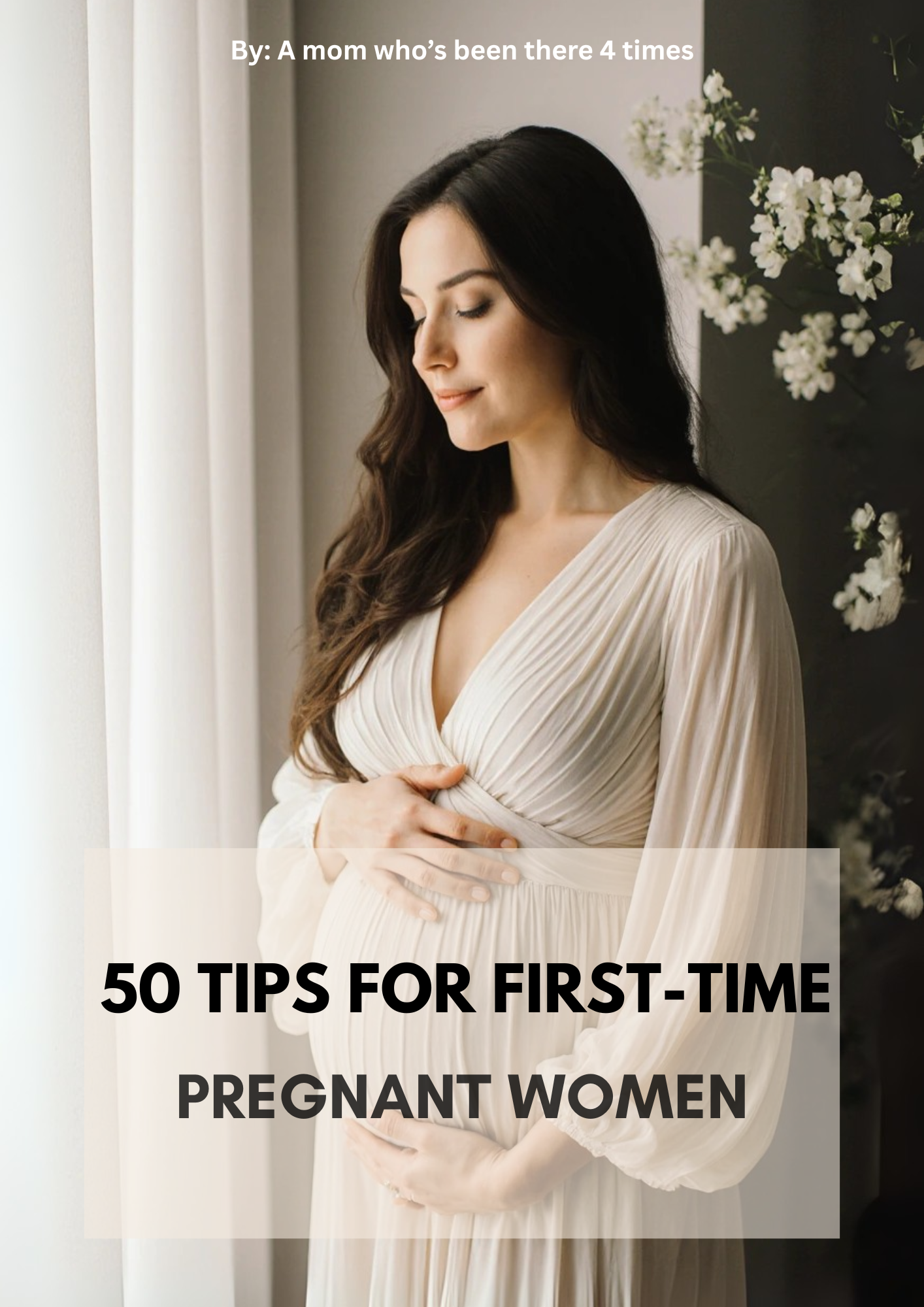 50 Tips For First-Time Pregnant Women