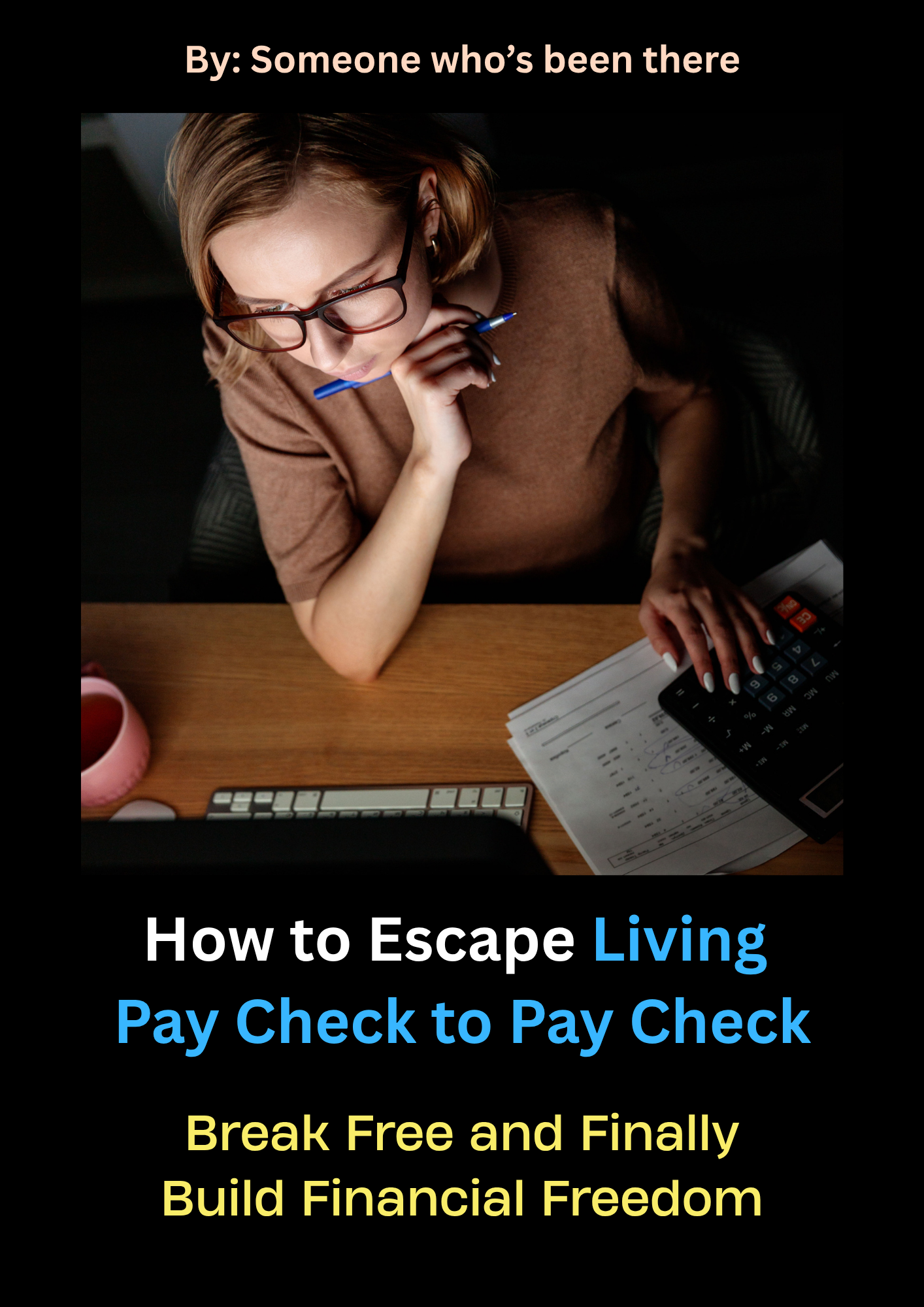 How to Escape Living Pay Check  to Pay Check