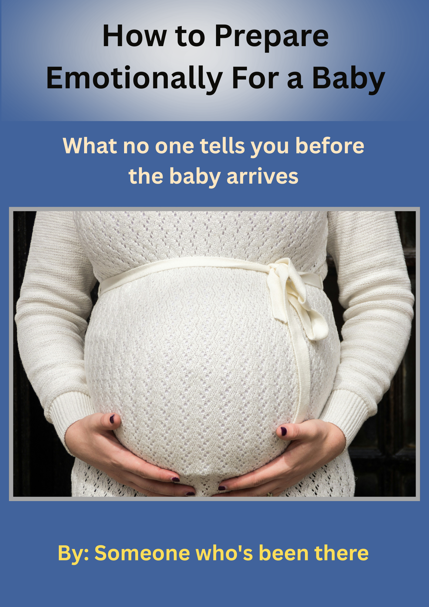 How to Prepare Emotionally For a Baby
